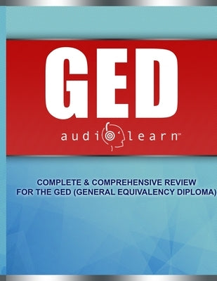 GED AudioLearn: Complete Audio Review for the GED (General Equivalency Diploma) by Smith, Julie