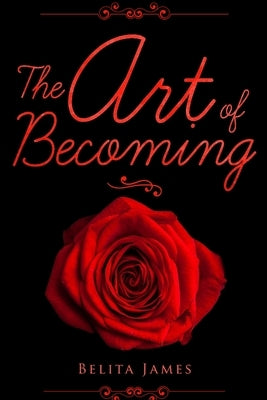 The Art Of Becoming by James, Belita