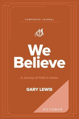We Believe Companion Journal: A Journey of Faith in Action - October by Lewis, Bishop Gary