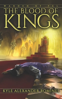 The Blood of Kings by Romines, Kyle Alexander