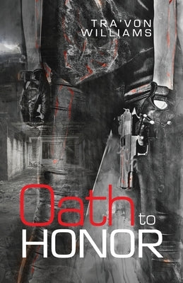 Oath to Honor by Williams, Tra'von
