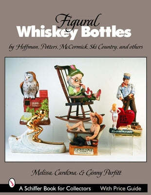Figural Whiskey Bottles: By Hoffman, Potters, McCormick, Ski Country and More by Cardona, Melissa