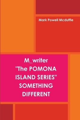 Pomona Island Series "Something Different" by Powell McDuffie, Mark