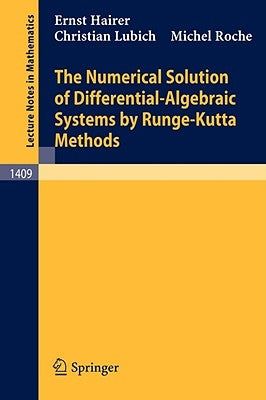 The Numerical Solution of Differential-Algebraic Systems by Runge-Kutta Methods by Hairer, Ernst