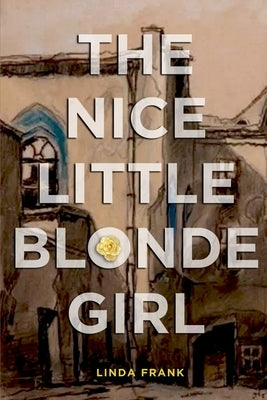 The Nice Little Blonde Girl by Frank, Linda