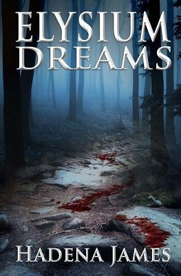 Elysium Dreams by James, Hadena