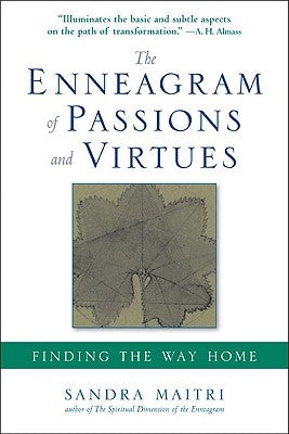 The Enneagram of Passions and Virtues: Finding the Way Home by Maitri, Sandra