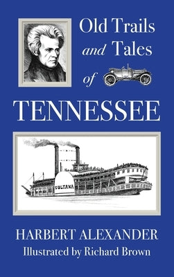 Old Trails and Tales of Tennessee by Brown, Richard