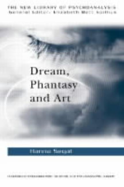 Dream, Phantasy and Art by Segal, Hanna