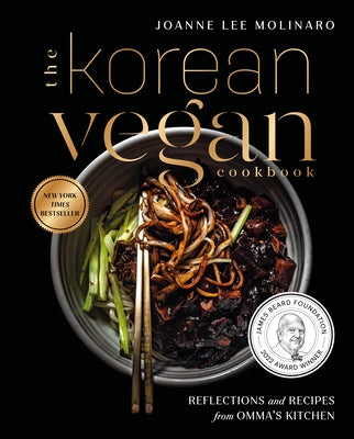 The Korean Vegan Cookbook: Reflections and Recipes from Omma's Kitchen by Molinaro, Joanne Lee