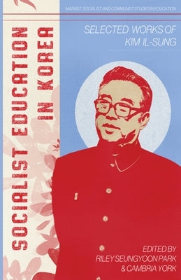 Socialist Education in Korea by Seungyoon Park, Riley