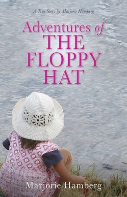 Adventures of THE FLOPPY HAT by Hamberg, Marjorie