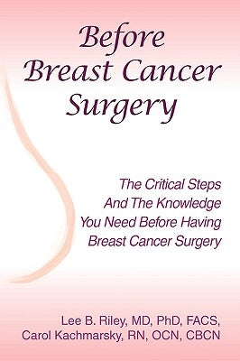 Before Breast Cancer Surgery by Riley Facs, Lee B.