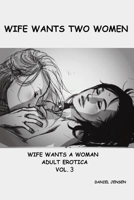 Wife Wants Two Women by Jensen, Daniel
