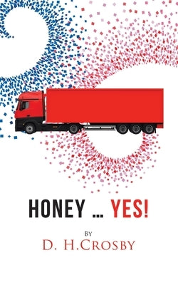 Honey ... Yes! by Crosby, D. H.