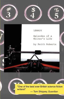 Lemady: Episodes of a Writer's Life by Roberts, Keith