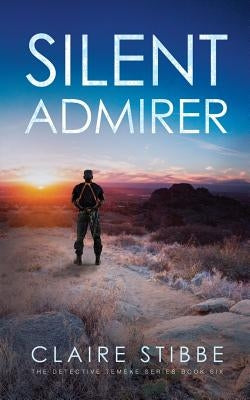 Silent Admirer by Stibbe, Claire M.