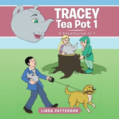 Tracey Tea Pot 1: 3 Adventures in 1 by Patterson, Linda
