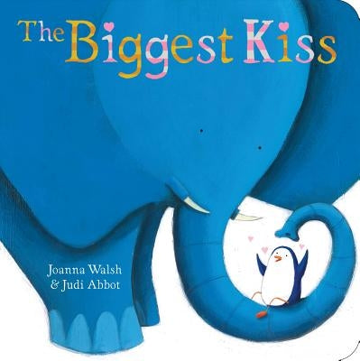 The Biggest Kiss by Walsh, Joanna