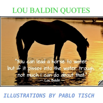 Lou Baldin Quotes Illustrations by Pablo Tisch by Baldin, Lou