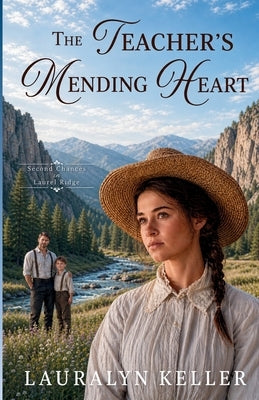 The Teacher's Mending Heart by Keller, Lauralyn