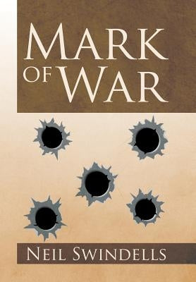 Mark of War by Swindells, Neil