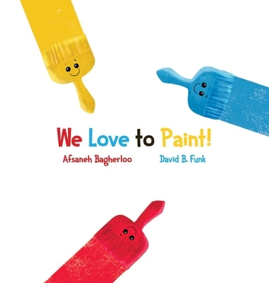 We Love to Paint! by Funk, David B.