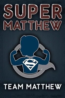 Children: Super Matthew (An Inspirational Story For Children All Over The World) by Childress K., Geryn