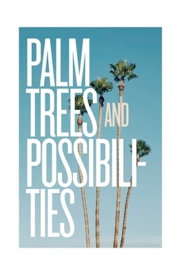 Palm Trees and Possibilities by Van Ekeren, Nikki