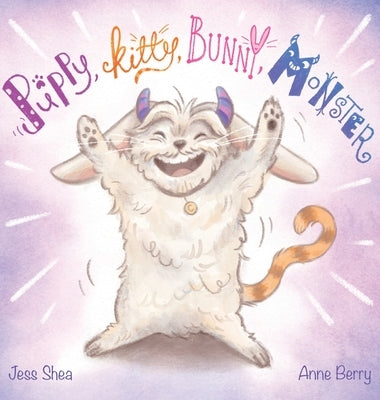 Puppy, Kitty, Bunny, Monster by Shea, Jess