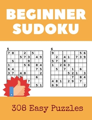 Beginner Sudoku: Over 300 Puzzles & Solutions, Easy to Hard Puzzles for Your Brain to Relax and Solve by Publisher, Activity