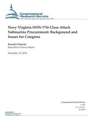 Navy Virginia (SSN-774) Class Attack Submarine Procurement: Background and Issues for Congress by Congressional Research Service