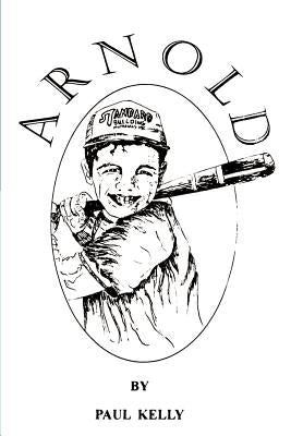Arnold by Kelly, Paul E.