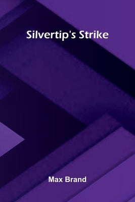 Silvertip's Strike by Brand, Max