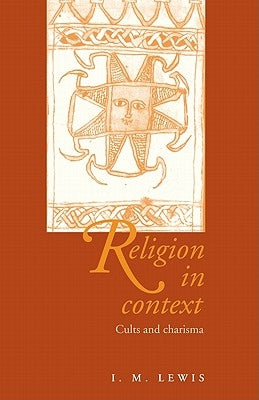 Religion in Context by Lewis, I. M.