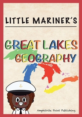 Little Mariner's Great Lakes Geography by Dwyer, Reilly