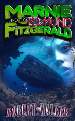 Marnie and the Edmund Fitzgerald by Walker, Robert W.