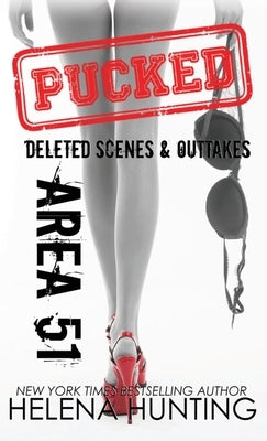 Area 51 (Hardcover): Pucked Series Deleted Scenes & Outtakes by Hunting, Helena