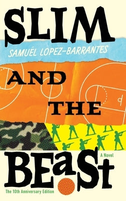 Slim and The Beast: 10th Anniversary Edition by Lopez-Barrantes, Samuél