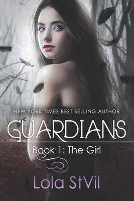 Guardians: The Girl (Book 1) by Stvil, Lola