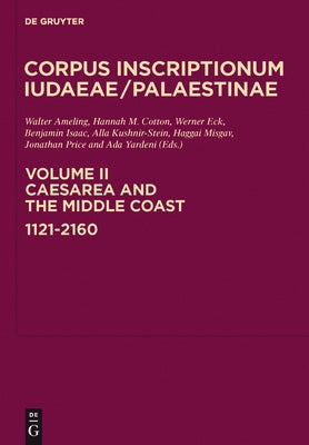 Caesarea and the Middle Coast: 1121-2160 by Ameling, Walter