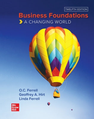 Business Foundations: A Changing World Student Edition by McGraw Hill