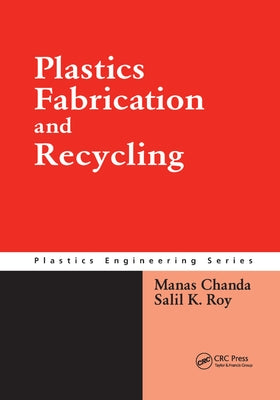 Plastics Fabrication and Recycling by Chanda, Manas