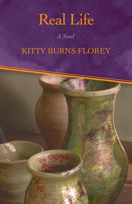 Real Life by Florey, Kitty Burns