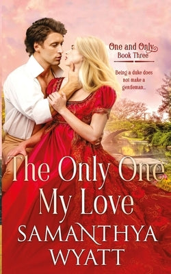 The Only One My Love by Wyatt, Samanthya