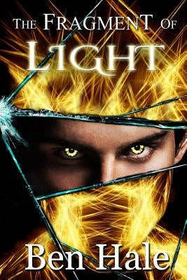The Fragment of Light by Hale, Ben
