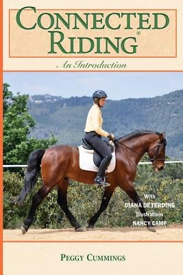 Connected Riding: An Introduction by Cummings, Peggy
