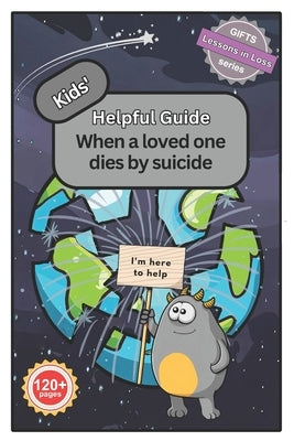 Kids' Helpful Guide: When a Loved One Dies by Suicide by Anderson, Stephen Anthony