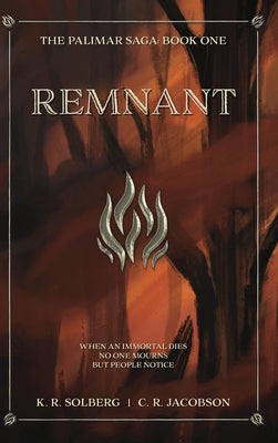 Remnant: The Palimar Saga: Book One by Solberg, K. R.
