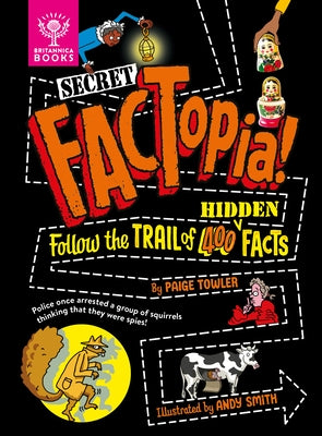 Secret Factopia!: Follow the Trail of 400 Hidden Facts by Towler, Paige